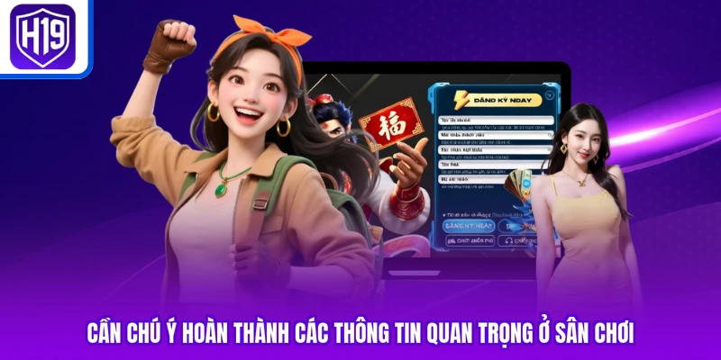 Cần chú ý hoàn thành các thông tin quan trọng ở sân chơi
