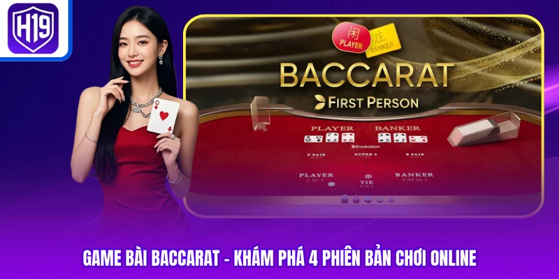 Game Bài Baccarat | Khám Phá 4 Phiên Bản Chơi Online