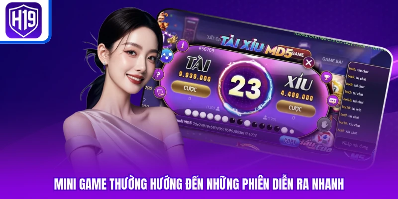 Mini game thường hướng đến những phiên diễn ra nhanh
