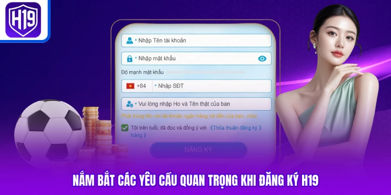 Nắm bắt các yêu cầu quan trọng khi đăng ký H19