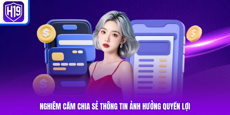 Nghiêm cấm chia sẻ thông tin ảnh hưởng quyền lợi