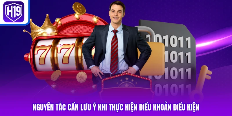 Nguyên tắc cần lưu ý khi thực hiện điều khoản điều kiện