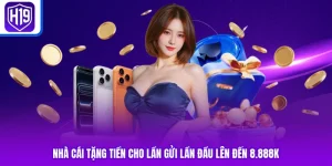Nhà Cái Tặng Tiền | Tổng Hợp Ưu Đãi Hấp Dẫn Tại H19