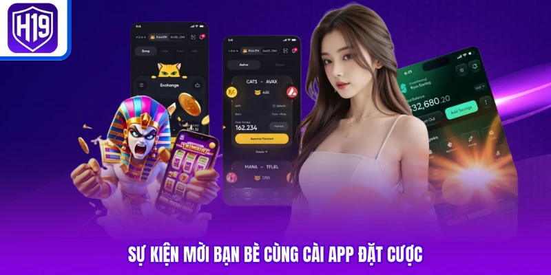 Sự kiện mời bạn bè cùng cài app đặt cược